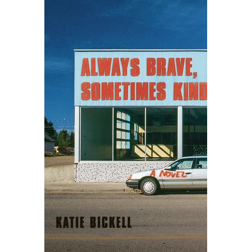Always Brave, Sometimes Kind