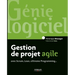 Gestion de projet agile: avec Scrum, Lean, Extreme Programming...