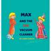 Max and the Red Vacuum Cleaner