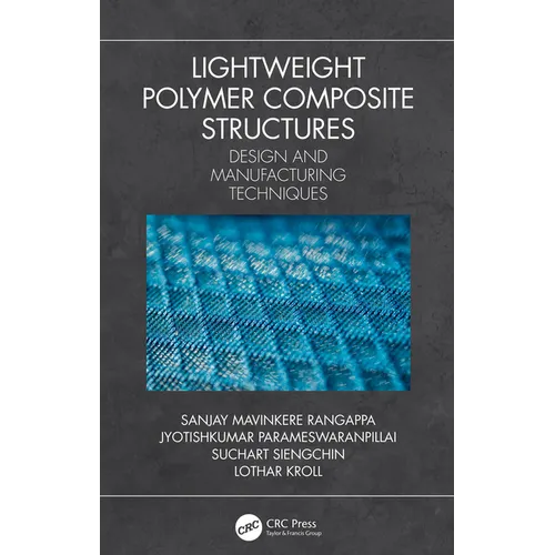 Lightweight Polymer Composite Structures: Design and Manufacturing Techniques
