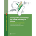 Transport Connectivity for Food Security in Africa: Strengthening Supply Chains