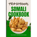 Traditional Somali Cookbook: 50 Authentic Recipes from Somalia