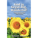 God is Great, Big, and Wonderful!: Taste and See that God is Good