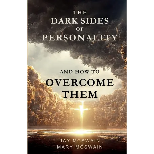 The Dark Sides of Personality and How to Overcome Them