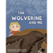 The Wolverine and Me