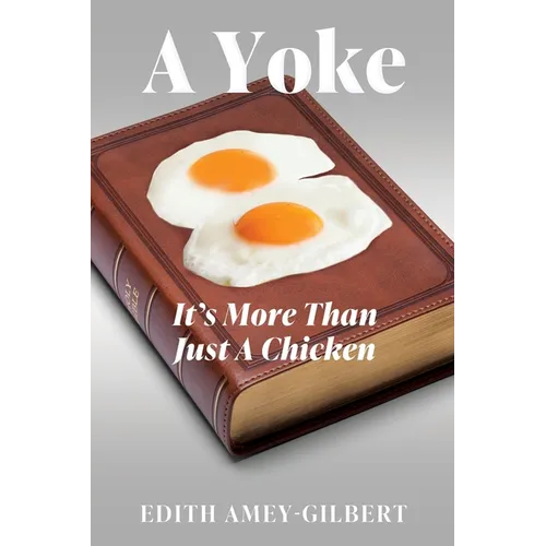 A Yoke: It's More Than Just A Chicken