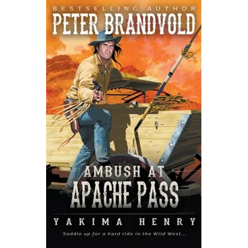 Ambush at Apache Pass: A Western Fiction Classic