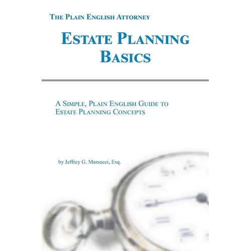Estate Planning Basics: A Simple, Plain English Guide to Estate Planning Concepts