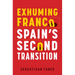 Exhuming Franco: Spain's Second Transition, Second Edition