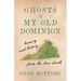 Ghosts of My Old Dominion: Memory and History from the New South