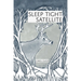 Sleep Tight Satellite: Stories