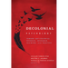 Decolonial Psychology: Toward Anticolonial Theories, Research, Training, and Practice