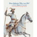 Don Quixote: Who was He? A story by Miguel Cervantes: Who Was He?