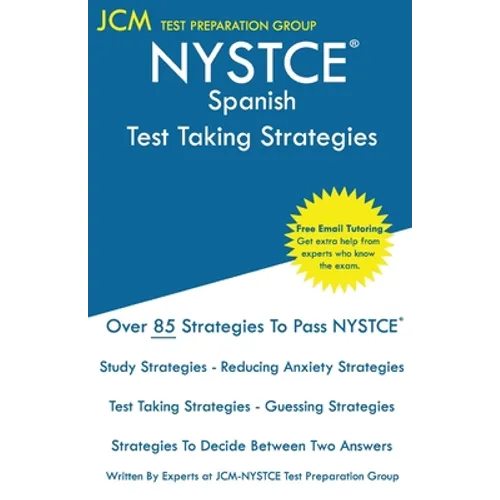 NYSTCE Spanish - Test Taking Strategies: NYSTCE 129 Exam - Free Online Tutoring - New 2020 Edition - The latest strategies to pass your exam.