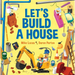Let's Build a House
