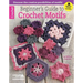 Beginner's Guide to Crochet Motifs: Discover the Creative Possibilities of Motifs!; Bonus! Online Tutorials!