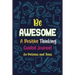 Be Awesome a Positive Thinking: Guided Journal for Preteens and Teens, Creative Writing Diary for Promote Gratitude, Mindfulness Journal