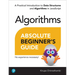 Absolute Beginner's Guide to Algorithms: A Practical Introduction to Data Structures and Algorithms in JavaScript