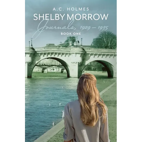 Shelby Morrow Journals, 1929-1935: A Fight for Freedom and Love: Book One: Second Edition