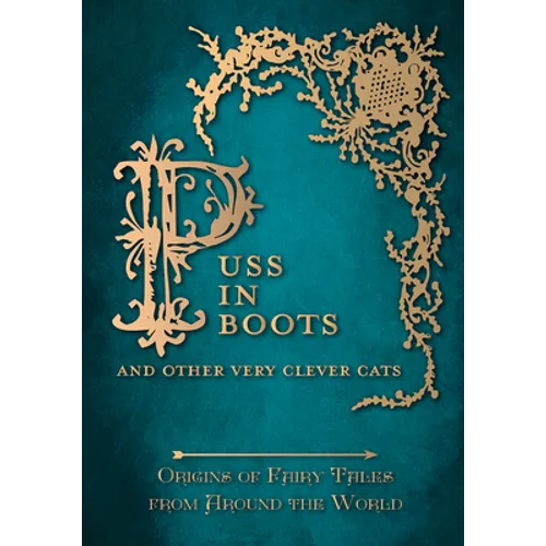 Puss in Boots' - And Other Very Clever Cats (Origins of Fairy Tales from Around the World)