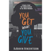 You Get What You Give: A Simple Story for Finding Success in the Music Business