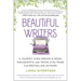 Beautiful Writers: A Journey of Big Dreams and Messy Manuscripts--With Tricks of the Trade from Bestselling Authors