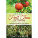 How to Grow Fruit Trees Outdoors: The Ultimate Beginner's Guide on Successfully Growing Fruit Trees Outdoors