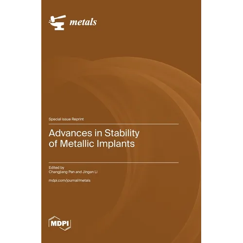 Advances in Stability of Metallic Implants