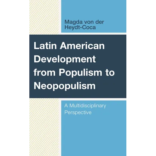 Latin American Development from Populism to Neopopulism: A Multidisciplinary Perspective