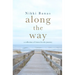 Along the Way: a collection of letters for the journey