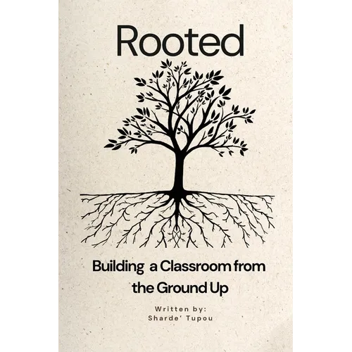 Rooted: Building a Classroom from the Ground up