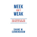 Meek Isn't Weak: The Strength of the Controlled Warrior