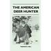 The American Deer Hunter