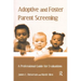Adoptive and Foster Parent Screening: A Professional Guide for Evaluations