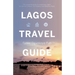 Lagos Travel Guide