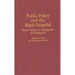Public Policy and the Black Hospital: From Slavery to Segregation to Integration