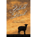 Behold the Lamb: A Scripture-Based, Modern, Messianic Passover Memorial 'Avodah (Haggadah)