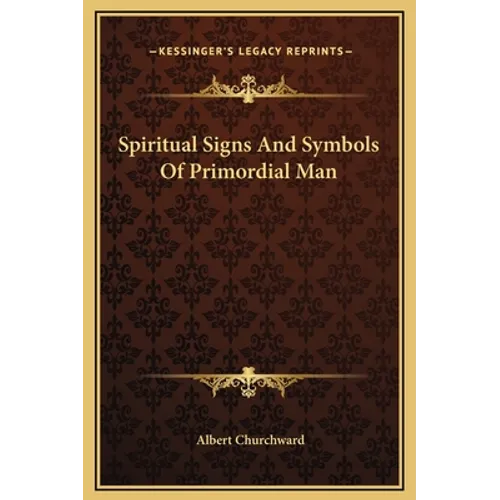 Spiritual Signs And Symbols Of Primordial Man