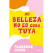 Mi Belleza No Es Cosa Tuya / Women Don't Owe You Pretty