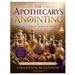 The Apothecary's Anointing: Mysteries of Sacred Blends