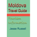 Moldova Travel Guide: Tourism Information