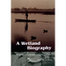 A Wetland Biography: Seasons on Louisiana's Chenier Plain