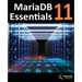 MariaDB 11 Essentials: Deploying and Managing Databases with MariaDB