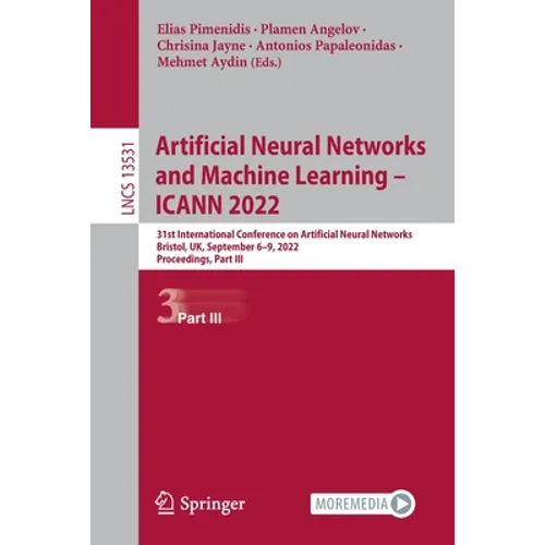 Artificial Neural Networks and Machine Learning - Icann 2022: 31st International Conference on Artificial Neural Networks, Bristol, Uk, September 6-9,