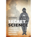 Secret Science: A Century of Poison Warfare and Human Experiments