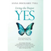 Living the Deeper YES: Discovering the Finest, Truest Place Within You