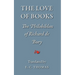 The Love of Books, being the Philobiblon of Richard de Bury