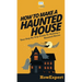 How To Make a Haunted House: Your Step By Step Guide To Making a Haunted House