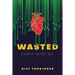 Wasted: A Story of Love Gone Toxic