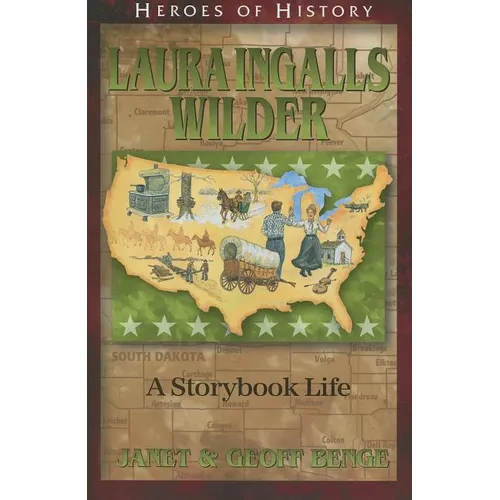 Laura Ingalls Wilder: A Storybook Life